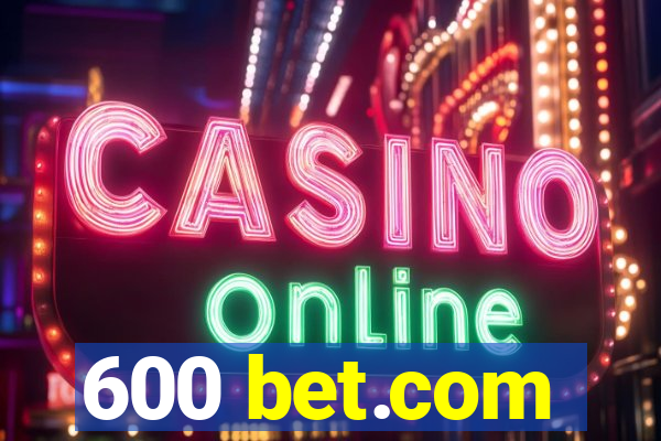 600 bet.com